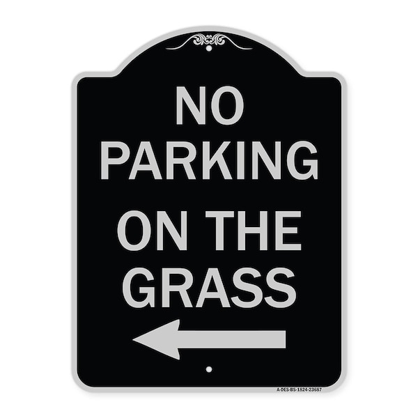 No Parking on Grass W/ Left Arrow Heavy-Gauge Aluminum Architectural Sign, 24" x 18", BS-1824-23687